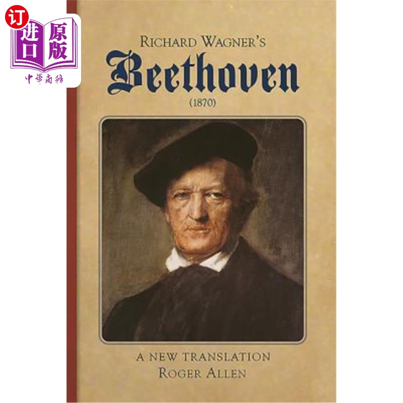 海外直订Richard Wagner's Beethoven (1870): A New Translation 理查德·瓦格纳的贝多芬(1870):新译本