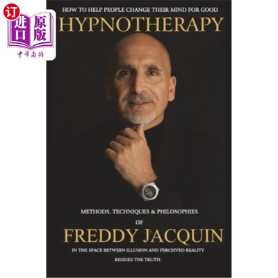 海外直订Hypnotherapy: Methods, Techniques and Philosophies of Freddy Jacquin 催眠疗法：弗雷德·雅金的方法、技术和哲