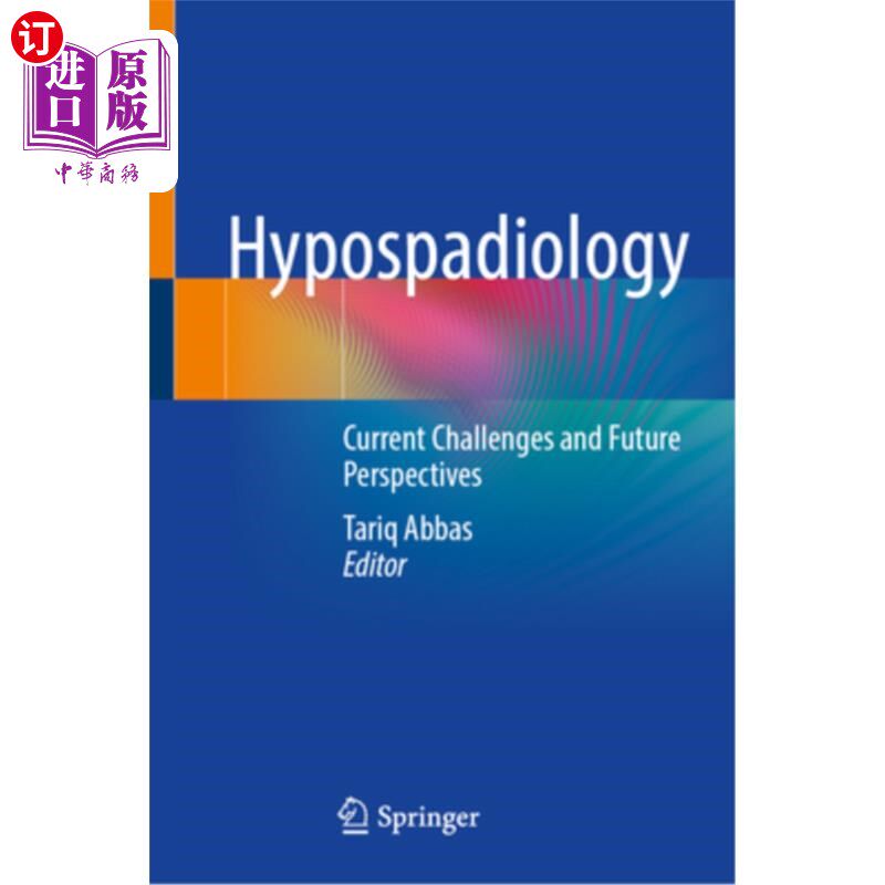 海外直订医药图书Hypospadiology: Current Challenges and Future Perspectives 尿道下裂；当前的挑战和未来的展望