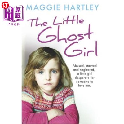 海外直订The Little Ghost Girl:: Abused, Starved and Neglected, Little Ruth Is Desperate  小幽灵女孩：被虐待、饥饿和