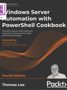 海外直订Windows Server Automation with PowerShell Cookbook - Fourth Edition: Powerful wa Windows Se