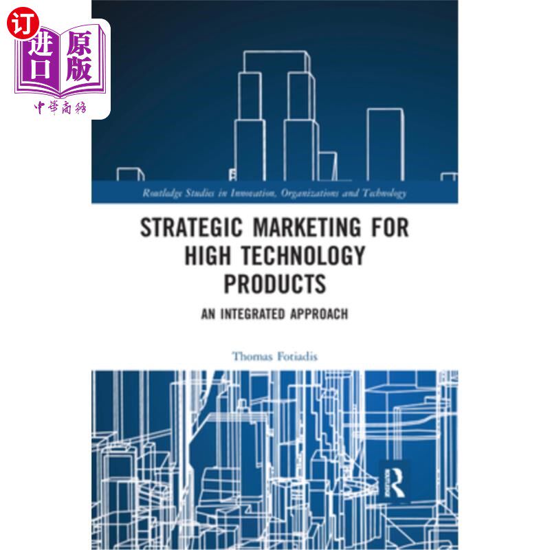 海外直订Strategic Marketing for High Technology Products: An Integrated Approach 高技术产品战略营销:综合方法