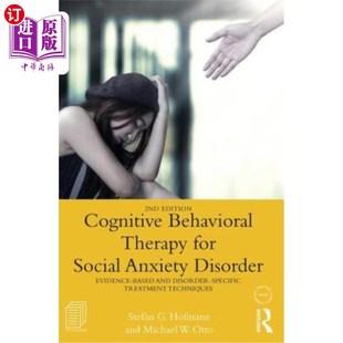 社交焦虑症 Anxiety Behavioral Dis Evidence Disorder Social Based 认知行 Therapy 海外直订医药图书Cognitive and for