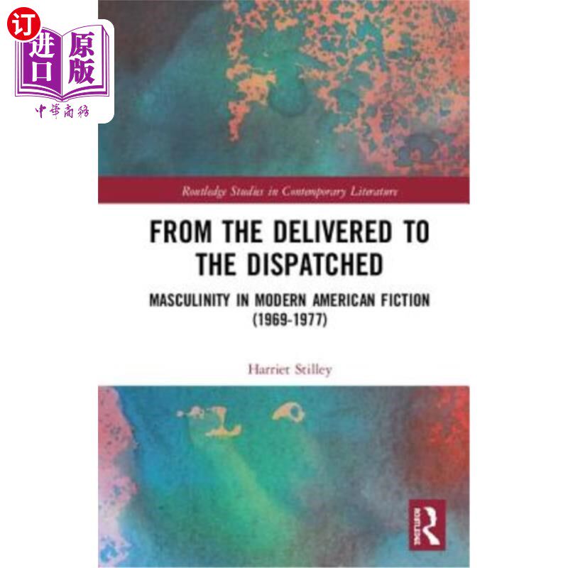 海外直订From the Delivered to the Dispatched: Masculinity in Modern American Fiction (19 从被派遣到被派遣:现代美国
