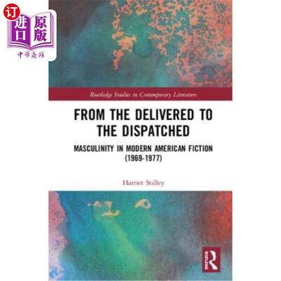 海外直订From the Delivered to the Dispatched: Masculinity in Modern American Fiction (19 从被派遣到被派遣:现代美国