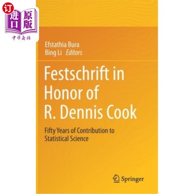 海外直订Festschrift in Honor of R. Dennis Cook: Fifty Years of Contribution to Statistic 纪念R. Dennis Coo