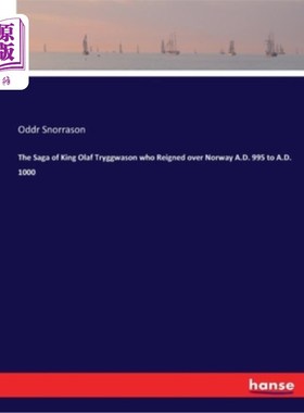 海外直订The Saga of King Olaf Tryggwason who Reigned over Norway A.D. 995 to A.D. 1000 国王奥拉夫·特里格沃森的传奇