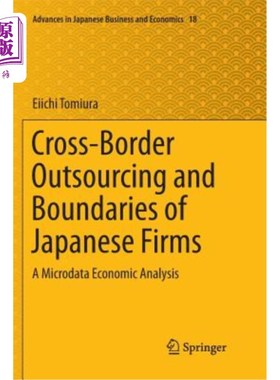 海外直订Cross-Border Outsourcing and Boundaries of Japanese Firms: A Microdata Economic  跨国外包与日本企业边界：微