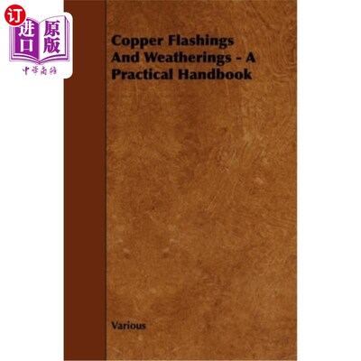 海外直订Copper Flashings and Weatherings - A Practical Handbook 铜防水板和防水材料-实用手册