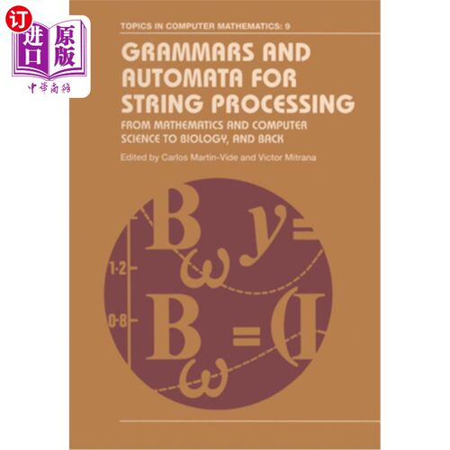 海外直订Grammars and Automata for String Processing: From Mathematics and Computer Scien 字符串处理的语法和自动机: