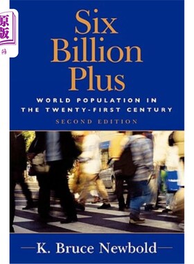 海外直订Six Billion Plus: World Population in the Twenty-first Century, Second Edition 《60多亿:21世纪的世界人口》