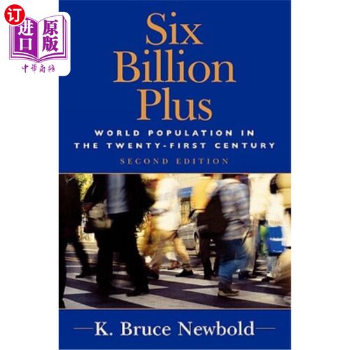 海外直订Six Billion Plus: World Population in the Twenty-first Century, Second Edition 《60多亿:21世纪的世界人口》