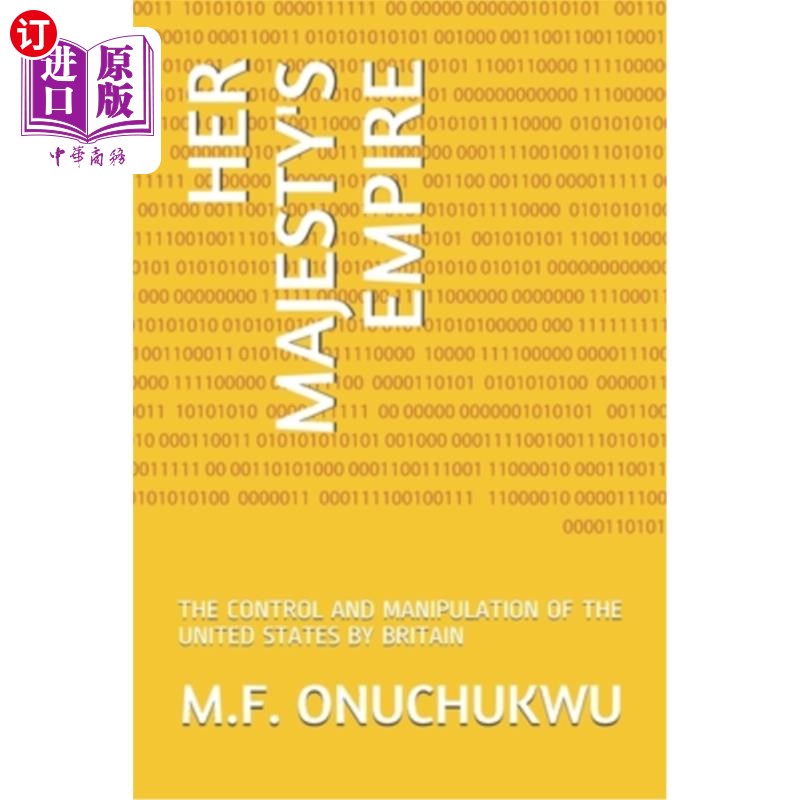 海外直订Her Majesty's Empire: The Control and Manipulation of the United States by Brita
