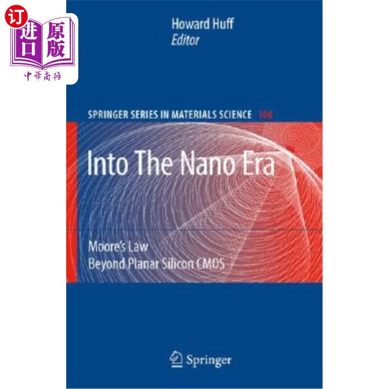 海外直订Into the Nano Era: Moore's Law Beyond Planar Silicon CMOS 进入纳米时代：超越平面硅CMOS的摩尔定律
