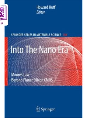 海外直订Into the Nano Era: Moore's Law Beyond Planar Silicon CMOS 进入纳米时代：超越平面硅CMOS的摩尔定律
