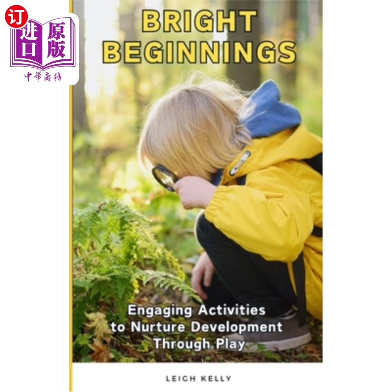 海外直订Bright Beginnings: Engaging Activities to Nurture Development Through Play 光明的开端：参与活动，通过游戏培