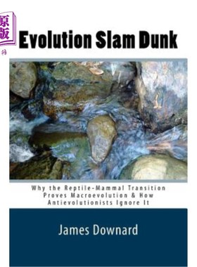 海外直订Evolution Slam Dunk: Why the Reptile-Mammal Transition Proves Macroevolution & H 进化扣篮:为什么爬行动物-哺