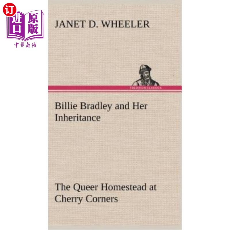 海外直订Billie Bradley and Her Inheritance The Queer Homestead at Cherry Corners 比莉·布拉德利和她的遗产在樱桃角的