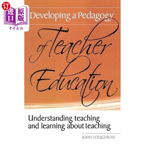 海外直订Developing a Pedagogy of Teacher Education: Understanding Teaching & Learning ab 发展教师教育学：理解教学与