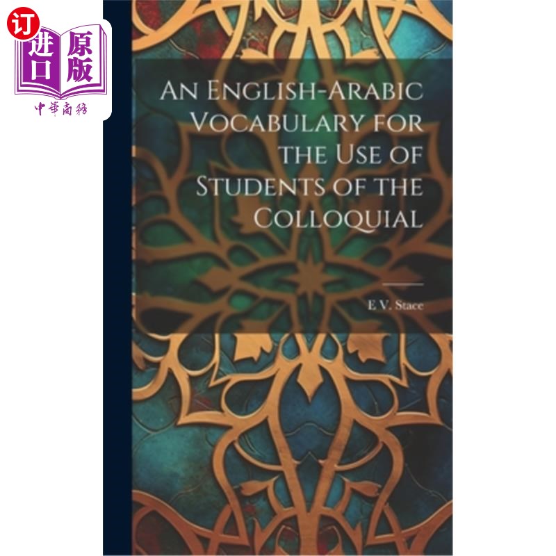 海外直订An English-Arabic Vocabulary for the Use of Students of the Colloquial 供口语专业学生使用的英语-阿拉伯词汇