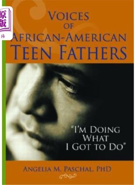 海外直订Voices of African-American Teen Fathers: I'm Doing What I Got to Do 非裔美国青少年父亲的声音:我正在做我必须