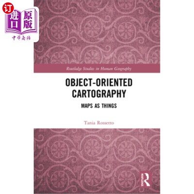海外直订Object-Oriented Cartography: Maps as Things 面向对象的制图学:作为事物的地图