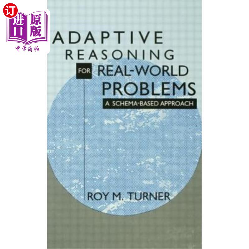 海外直订Adaptive Reasoning for Real-World Problems: A Schema-Based Approach 现实问题的自适应推理:基于模式的方法