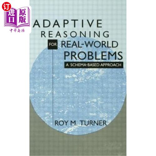 海外直订Adaptive Reasoning for Real-World Problems: A Schema-Based Approach 现实问题的自适应推理:基于模式的方法