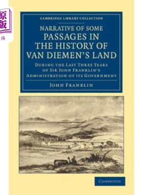 海外直订Narrative of Some Passages in the History of Van Diemen's Land: During the Last  范迪曼土地历史中的一些段落