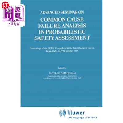 海外直订Advanced Seminar on Common Cause Failure Analysis in Probabilistic Safety Assess 概率安全评估中的共因失效分