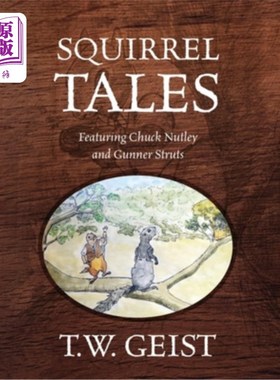 海外直订Squirrel Tales: Featuring Chuck Nutley and Gunner Struts 《松鼠故事》：以查克·纳特利和枪手Struts为特色