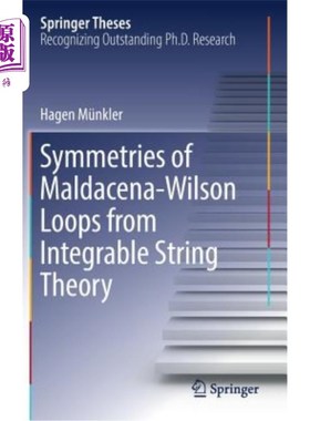 海外直订Symmetries of Maldacena-Wilson Loops from Integrable String Theory 从可积字符串理论看马尔达塞纳-威尔逊循环的对称
