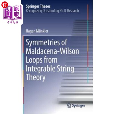 海外直订Symmetries of Maldacena-Wilson Loops from Integrable String Theory 从可积字符串理论看马尔达塞纳-威尔逊循环的对称