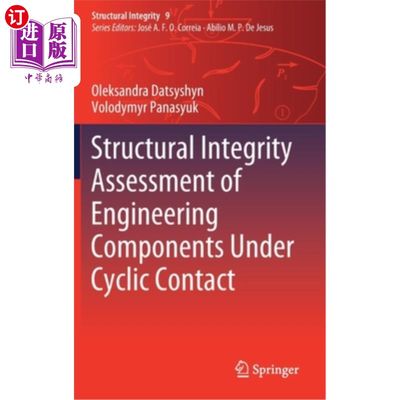 海外直订Structural Integrity Assessment of Engineering Components Under Cyclic Contact 循环接触作用下工程构件结构完