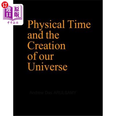 海外直订Physical Time and the Creation of our Universe 物理时间与宇宙的创造