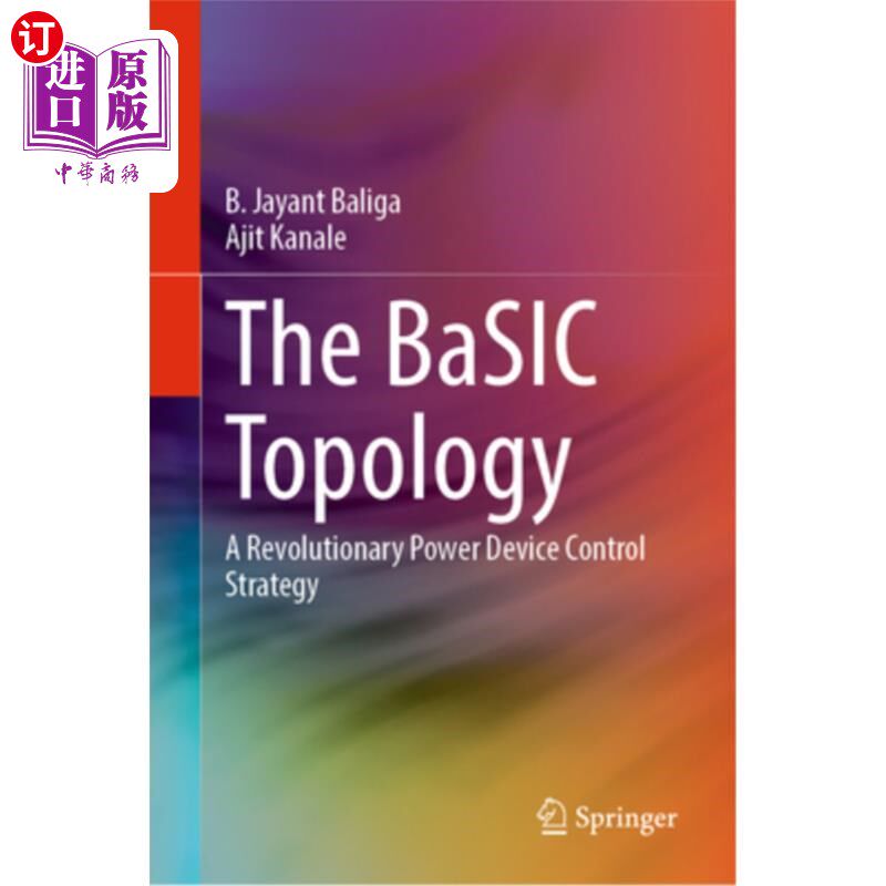 海外直订The Basic Topology: A Revolutionary Power Device Control Strategy 基本拓扑：一种革命性的功率器件控制策略