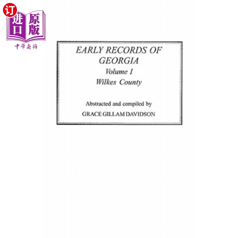海外直订Early Records of Georgia: Wilkes County. in Two Volumes. Volume I 乔治亚州早期记录:威尔克斯县。在《两卷》中