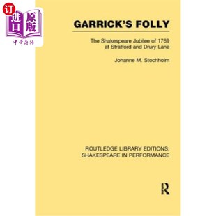 海外直订Garrick's Folly: The Shakespeare Jubilee of 1769 at Stratford and Drury Lane 加里克的愚蠢:1769年在斯特拉特