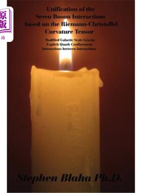 海外直订Unification of the Seven Boson Interactions Based on the Riemann-Christoffel Cur 基于黎曼-克里斯托费尔曲率