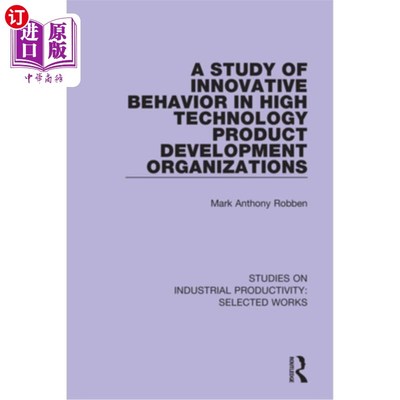 海外直订A Study of Innovative Behavior in High Technology Product Development Organizati 高技术产品开发组织创新行为