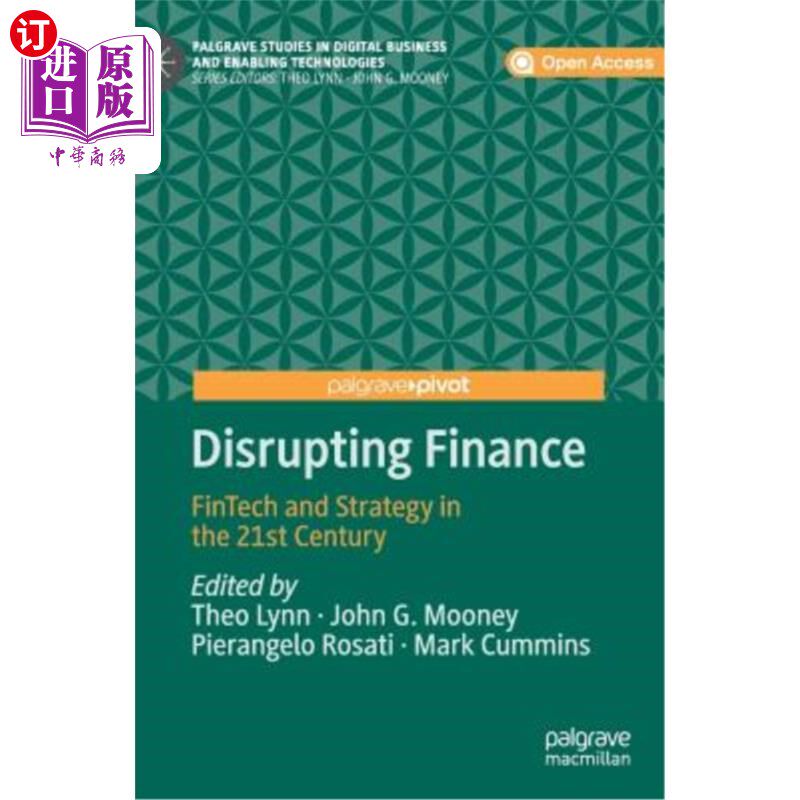 海外直订Disrupting Finance: Fintech and Strategy in the 21st Century 颠覆金融:21世纪的金融科技和战略