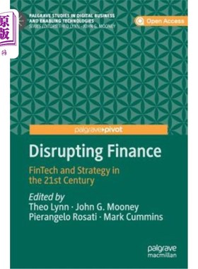 海外直订Disrupting Finance: Fintech and Strategy in the 21st Century 颠覆金融:21世纪的金融科技和战略