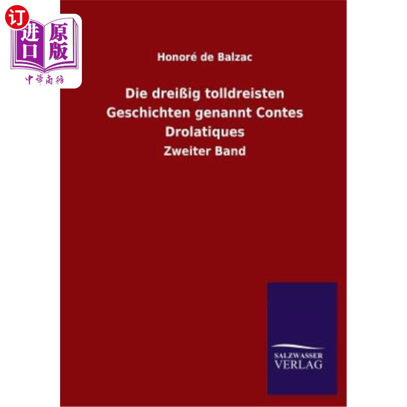 海外直订德语 Die drei?ig tolldreisten Geschichten genannt Contes Drolatiques 德雷伊格&middot;托尔德雷斯滕&middot;格希奇滕&middot;吉纳特