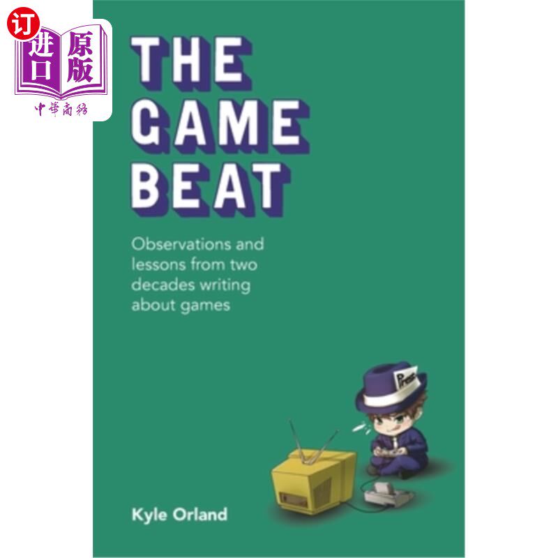 海外直订The Game Beat: Observations and Lessons from Two Decades Writing about Games 游戏节拍：20年游戏写作的观察与