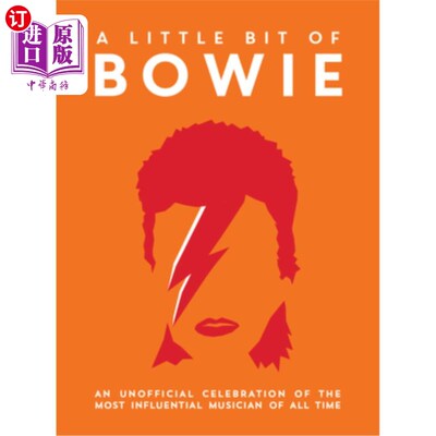 海外直订A Little Bit of Bowie: An Unofficial Celebration of the Most Influential Musicia 一点点鲍伊：对有史以来最有