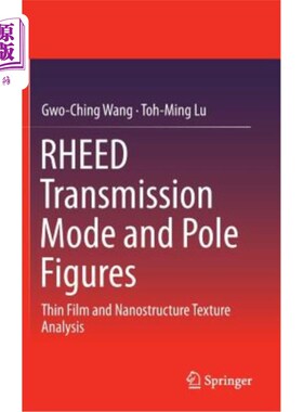 海外直订Rheed Transmission Mode and Pole Figures: Thin Film and Nanostructure Texture An Rheed传输模式和极图：薄膜