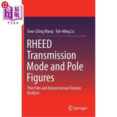 海外直订Rheed Transmission Mode and Pole Figures: Thin Film and Nanostructure Texture An Rheed传输模式和极图：薄膜