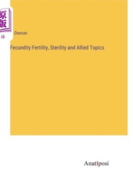 海外直订Fecundity Fertility, Sterility and Allied Topics 生育能力，不育和相关主题