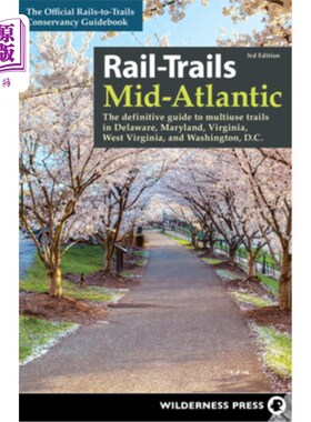 海外直订Rail-Trails Mid-Atlantic: The Definitive Guide to Multiuse Trails in Delaware, M 大西洋中部的铁路步道:多用