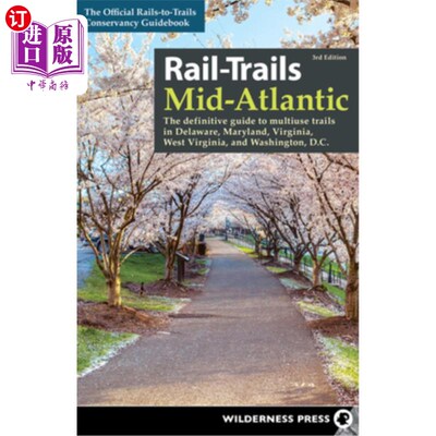 海外直订Rail-Trails Mid-Atlantic: The Definitive Guide to Multiuse Trails in Delaware, M 大西洋中部的铁路步道:多用
